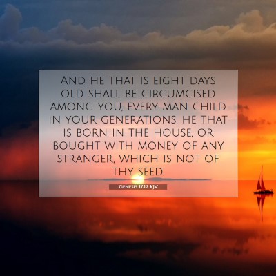 Picture 07 - Genesis 17:12 KJV - And he that is eight days old shall be - Bible Verse Picture