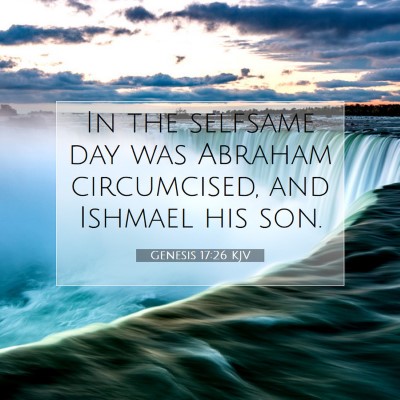Picture 07 - Genesis 17:26 KJV - In the selfsame day was Abraham circumcised, and - Bible Verse Picture