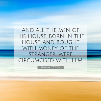 Picture 07 - Genesis 17:27 KJV - And all the men of his house, born in the house, - Bible Verse Picture