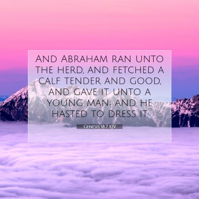 Picture 07 - Genesis 18:7 KJV - And Abraham ran unto the herd, and fetched a calf - Bible Verse Picture