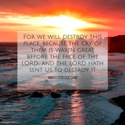 Picture 07 - Genesis 19:13 KJV - For we will destroy this place, because the cry - Bible Verse Picture
