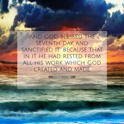 Picture 07 - Genesis 2:3 KJV - And God blessed the seventh day, and sanctified - Bible Verse Picture
