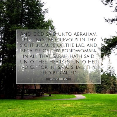 Picture 07 - Genesis 21:12 KJV - And God said unto Abraham, Let it not be grievous - Bible Verse Picture