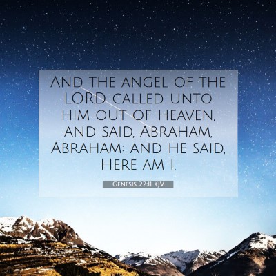 Picture 07 - Genesis 22:11 KJV - And the angel of the LORD called unto him out of - Bible Verse Picture