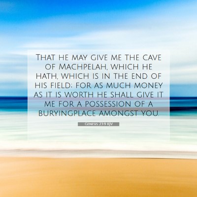 Picture 07 - Genesis 23:9 KJV - That he may give me the cave of Machpelah, which - Bible Verse Picture