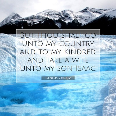 Picture 07 - Genesis 24:4 KJV - But thou shalt go unto my country, and to my - Bible Verse Picture