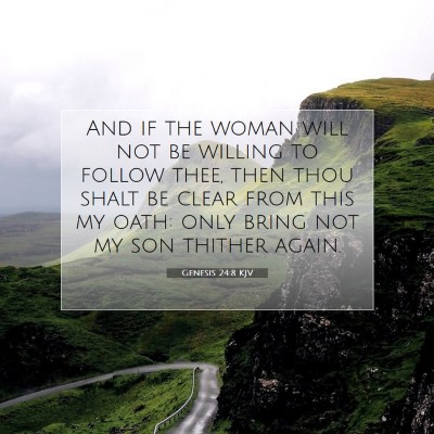 Picture 07 - Genesis 24:8 KJV - And if the woman will not be willing to follow - Bible Verse Picture