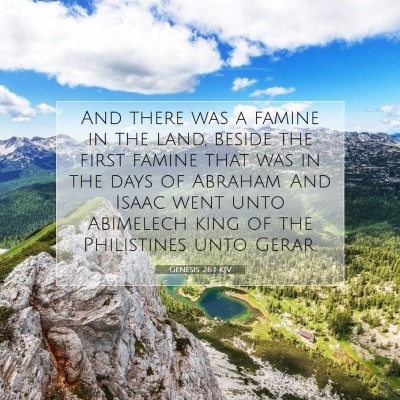 Picture 07 - Genesis 26:1 KJV - And there was a famine in the land, beside the - Bible Verse Picture
