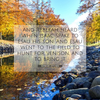 Picture 07 - Genesis 27:5 KJV - And Rebekah heard when Isaac spake to Esau his - Bible Verse Picture