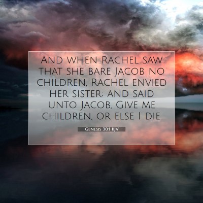 Picture 07 - Genesis 30:1 KJV - And when Rachel saw that she bare Jacob no - Bible Verse Picture