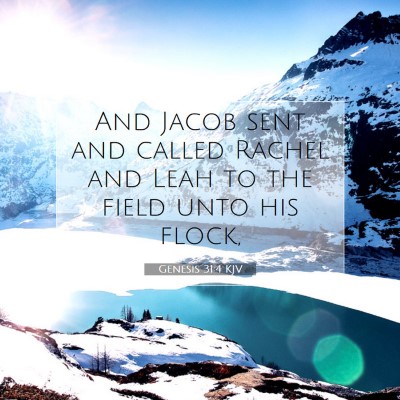 Picture 07 - Genesis 31:4 KJV - And Jacob sent and called Rachel and Leah to the - Bible Verse Picture