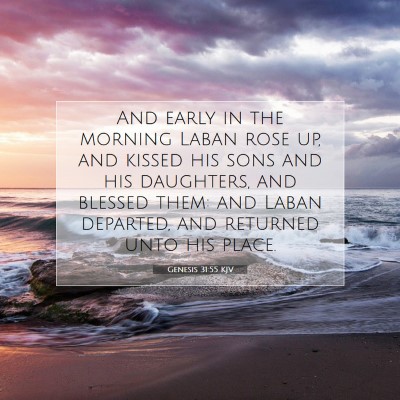Picture 07 - Genesis 31:55 KJV - And early in the morning Laban rose up, and - Bible Verse Picture