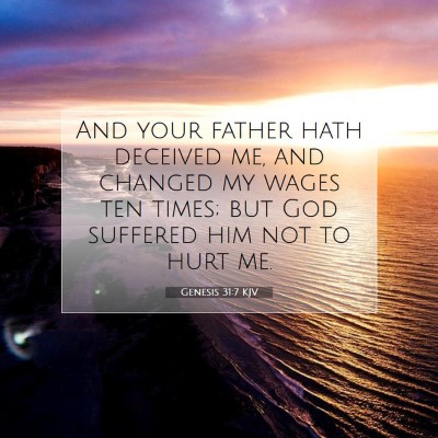 Picture 07 - Genesis 31:7 KJV - And your father hath deceived me, and changed my - Bible Verse Picture