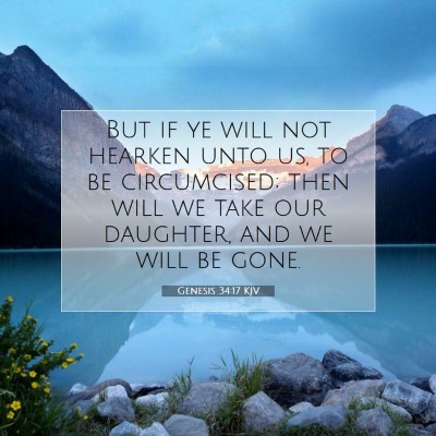 Picture 07 - Genesis 34:17 KJV - But if ye will not hearken unto us, to be - Bible Verse Picture
