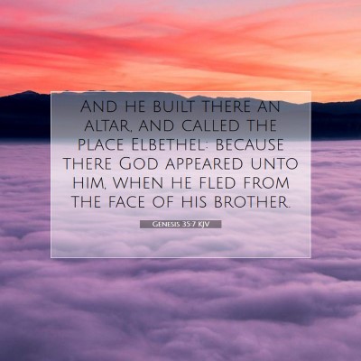 Picture 07 - Genesis 35:7 KJV - And he built there an altar, and called the place - Bible Verse Picture