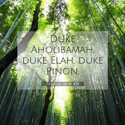 Picture 07 - Genesis 36:41 KJV - Duke Aholibamah, duke Elah, duke - Bible Verse Picture