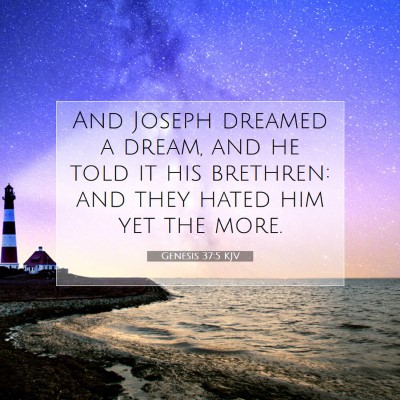 Picture 07 - Genesis 37:5 KJV - And Joseph dreamed a dream, and he told it his - Bible Verse Picture