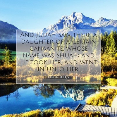 Picture 07 - Genesis 38:2 KJV - And Judah saw there a daughter of a certain - Bible Verse Picture