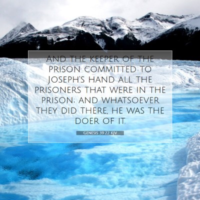Picture 07 - Genesis 39:22 KJV - And the keeper of the prison committed to - Bible Verse Picture