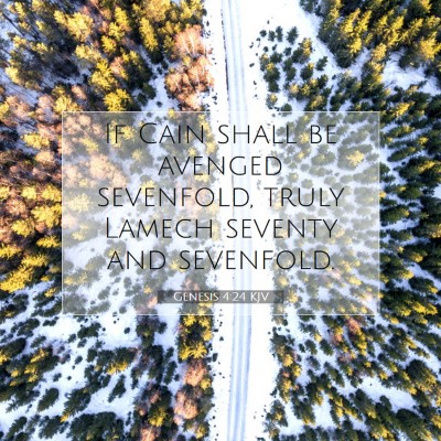 Picture 07 - Genesis 4:24 KJV - If Cain shall be avenged sevenfold, truly Lamech - Bible Verse Picture