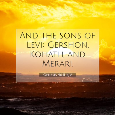 Picture 07 - Genesis 46:11 KJV - And the sons of Levi; Gershon, Kohath, and - Bible Verse Picture
