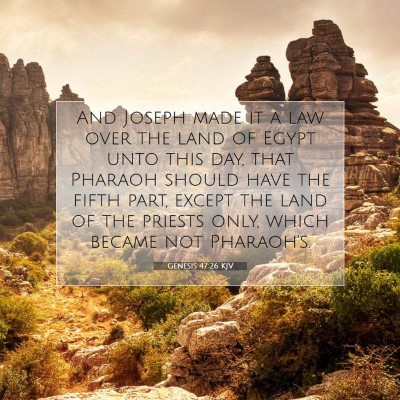 Picture 07 - Genesis 47:26 KJV - And Joseph made it a law over the land of Egypt - Bible Verse Picture