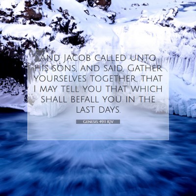 Picture 07 - Genesis 49:1 KJV - And Jacob called unto his sons, and said, Gather - Bible Verse Picture