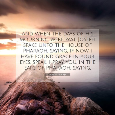 Picture 07 - Genesis 50:4 KJV - And when the days of his mourning were past, - Bible Verse Picture