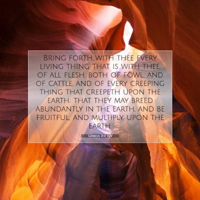 Picture 07 - Genesis 8:17 KJV - Bring forth with thee every living thing that is - Bible Verse Picture