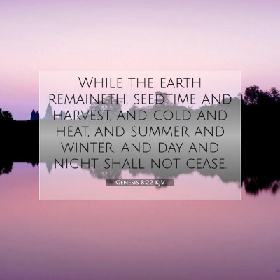 Picture 07 - Genesis 8:22 KJV - While the earth remaineth, seedtime and harvest, - Bible Verse Picture