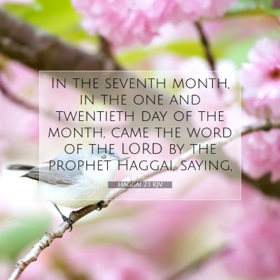 Picture 07 - Haggai 2:1 KJV - In the seventh month, in the one and twentieth - Bible Verse Picture