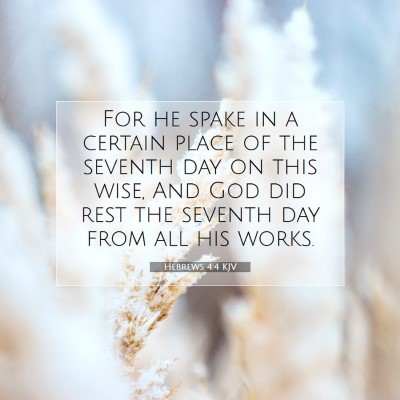 Picture 07 - Hebrews 4:4 KJV - For he spake in a certain place of the seventh - Bible Verse Picture