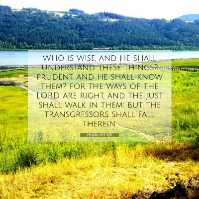 Picture 07 - Hosea 14:9 KJV - Who is wise, and he shall understand these - Bible Verse Picture