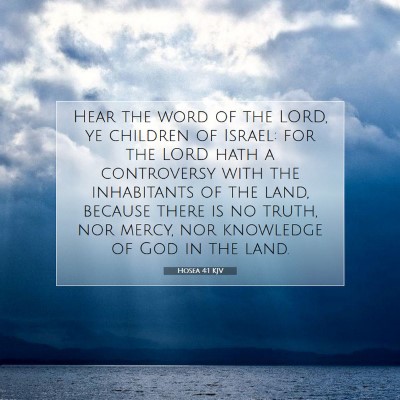 Picture 07 - Hosea 4:1 KJV - Hear the word of the LORD, ye children of Israel: - Bible Verse Picture