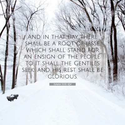 Picture 07 - Isaiah 11:10 KJV - And in that day there shall be a root of Jesse, - Bible Verse Picture