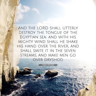 Picture 07 - Isaiah 11:15 KJV - And the LORD shall utterly destroy the tongue of - Bible Verse Picture