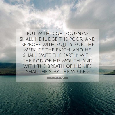 Picture 07 - Isaiah 11:4 KJV - But with righteousness shall he judge the poor, - Bible Verse Picture