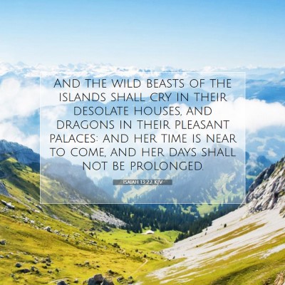 Picture 07 - Isaiah 13:22 KJV - And the wild beasts of the islands shall cry in - Bible Verse Picture
