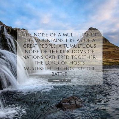 Picture 07 - Isaiah 13:4 KJV - The noise of a multitude in the mountains, like - Bible Verse Picture