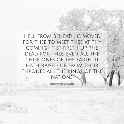 Picture 07 - Isaiah 14:9 KJV - Hell from beneath is moved for thee to meet thee - Bible Verse Picture