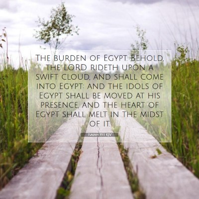 Picture 07 - Isaiah 19:1 KJV - The burden of Egypt. Behold, the LORD rideth upon - Bible Verse Picture