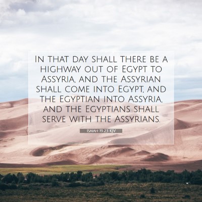 Picture 07 - Isaiah 19:23 KJV - In that day shall there be a highway out of Egypt - Bible Verse Picture