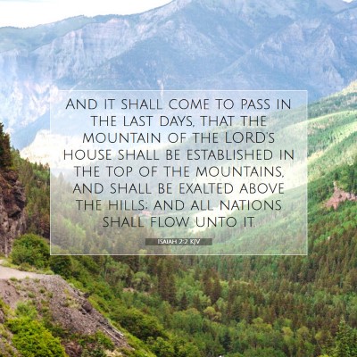 Picture 07 - Isaiah 2:2 KJV - And it shall come to pass in the last days, that - Bible Verse Picture