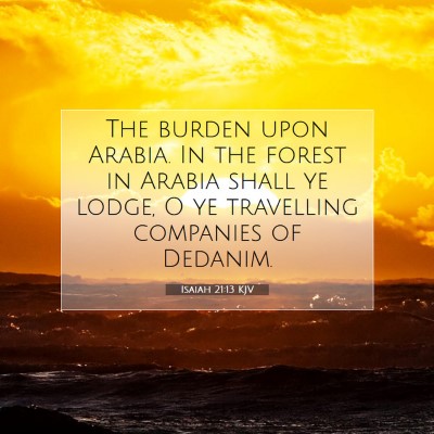 Picture 07 - Isaiah 21:13 KJV - The burden upon Arabia. In the forest in Arabia - Bible Verse Picture