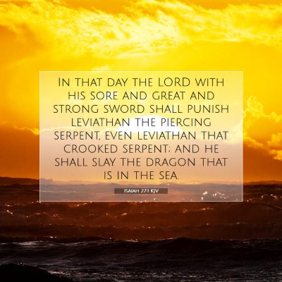 Picture 07 - Isaiah 27:1 KJV - In that day the LORD with his sore and great and - Bible Verse Picture