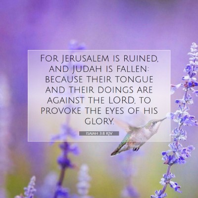 Picture 07 - Isaiah 3:8 KJV - For Jerusalem is ruined, and Judah is fallen: - Bible Verse Picture