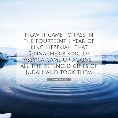 Picture 07 - Isaiah 36:1 KJV - Now it came to pass in the fourteenth year of - Bible Verse Picture