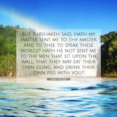 Picture 07 - Isaiah 36:12 KJV - But Rabshakeh said, Hath my master sent me to thy - Bible Verse Picture