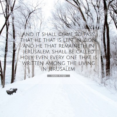 Picture 07 - Isaiah 4:3 KJV - And it shall come to pass, that he that is left - Bible Verse Picture