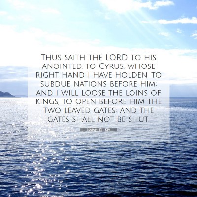 Picture 07 - Isaiah 45:1 KJV - Thus saith the LORD to his anointed, to Cyrus, - Bible Verse Picture